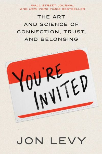 You're Invited: The Art and Science of Connection, Trust, and Belonging