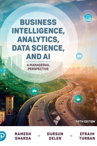 Business Intelligence, Analytics, Data Science, and AI: A Managerial Perspective