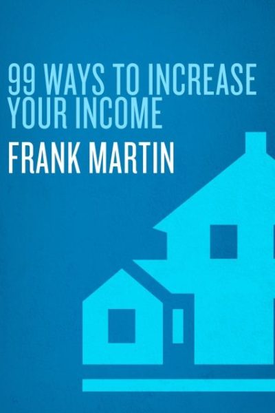 99 Ways to Increase Your Income