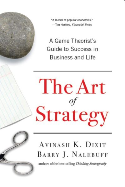 The Art of Strategy: A Game Theorist's Guide to Success in Business and Life