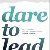 Dare to Lead: Brave Work. Tough Conversations. Whole Hearts.