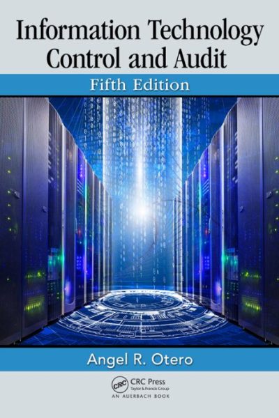 Information Technology Control and Audit, Fifth Edition, 5th Edition