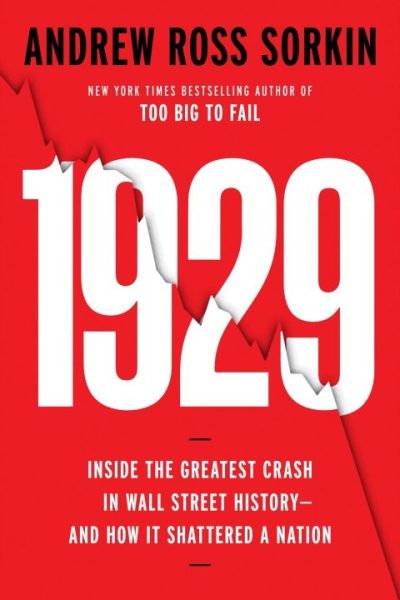 1929: Inside the Greatest Crash in Wall Street History--and How It Shattered a Nation