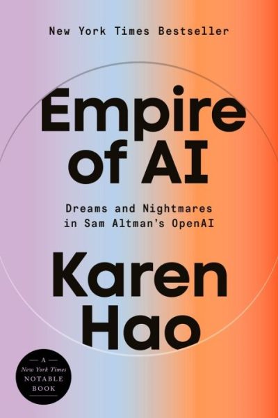 Empire of AI: Dreams and Nightmares in Sam Altman's OpenAI