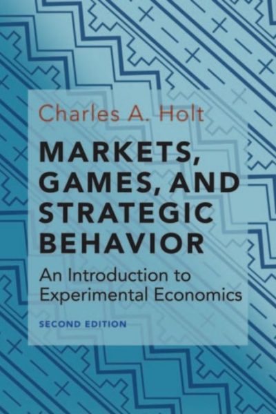 Markets, Games, and Strategic Behavior: An Introduction to Experimental Economics