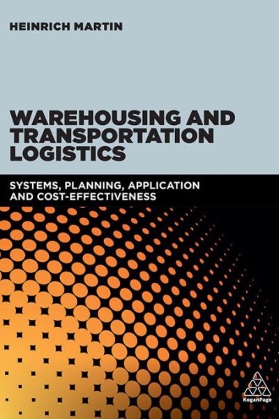 Warehousing and Transportation Logistics: Systems, Planning, Application and Cost Effectiveness