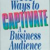 101 Ways to Captivate a Business Audience