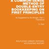 A Common-Sense Method of Double-Entry Bookkeeping on First Principles: As Suggested by De Morgan. Part 1 Theoretical