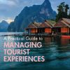 A Practical Guide to Managing Tourist Experiences
