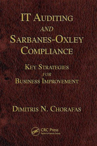 IT Auditing and Sarbanes-Oxley Compliance: Key Strategies for Business Improvement