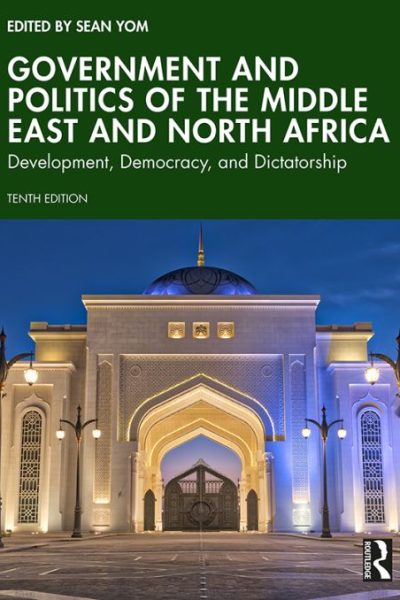 Government and Politics of the Middle East and North Africa: Development, Democracy, and Dictatorship