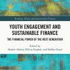 Youth Engagement and Sustainable Finance: The Financial Power of the Next Generation