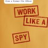 Work Like a Spy: Business Tips from a Former CIA Officer