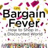 Bargain Fever: How to Shop in a Discounted World