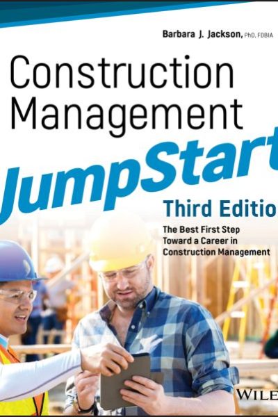 Construction Management JumpStart: The Best First Step Toward a Career in Construction Management