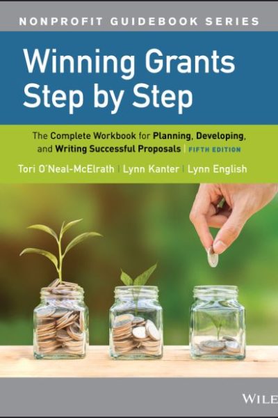 Winning Grants Step by Step: The Complete Workbook for Planning, Developing, and Writing Successful Proposals
