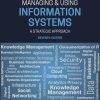 Managing and Using Information Systems: A Strategic Approach, 7th Edition