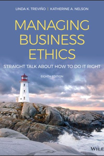 Managing Business Ethics: Straight Talk about How to Do It Right