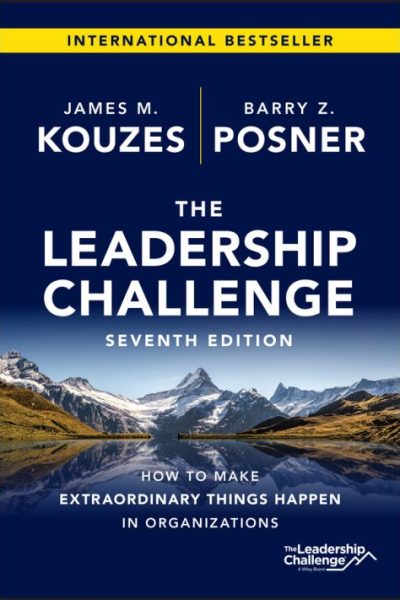 The Leadership Challenge, 7th Edition: How to Make Extraordinary Things Happen in Organizations