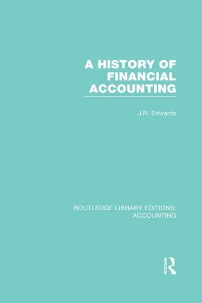 A History of Financial Accounting (RLE Accounting)
