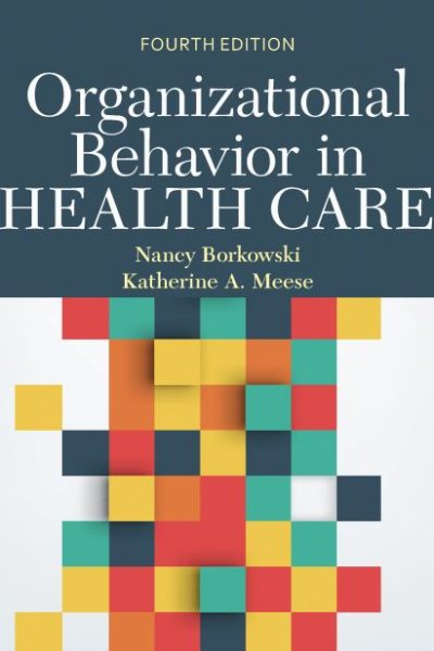 Organizational Behavior in Health Care: .