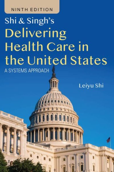 Shi & Singh's Delivering Health Care in the United States