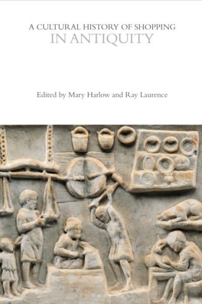 A Cultural History of Shopping in Antiquity