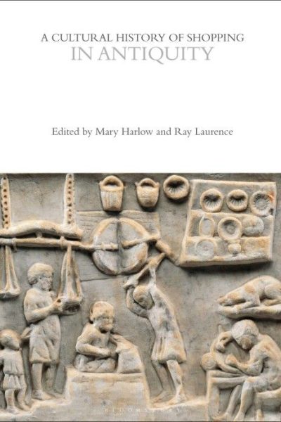 A Cultural History of Shopping in Antiquity