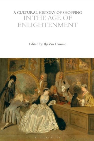 A Cultural History of Shopping in the Age of Enlightenment