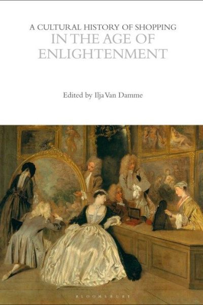 A Cultural History of Shopping in the Age of Enlightenment