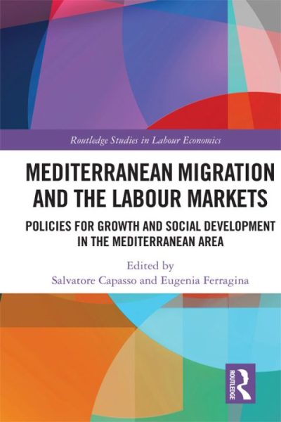 Mediterranean Migration and the Labour Markets: Policies for Growth and Social Development in the Mediterranean Area