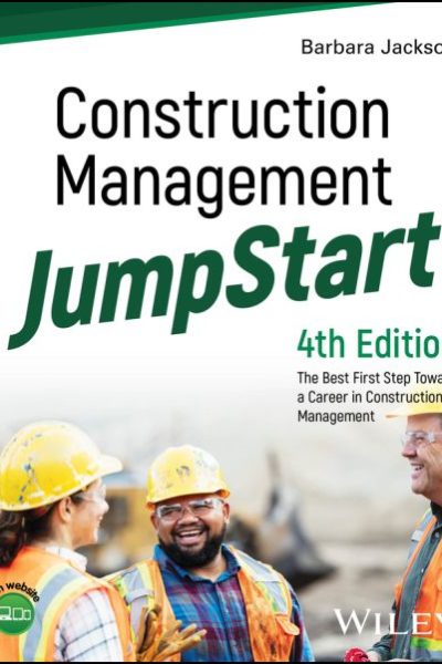 Construction Management JumpStart: The Best First Step Toward a Career in Construction Management