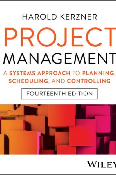 Project Management: A Systems Approach to Planning, Scheduling, and Controlling