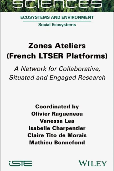 Zones Ateliers (French LTSER Platforms): A Network for Collaborative, Situated and Engaged Research