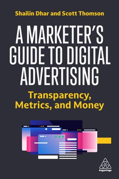 A Marketer's Guide to Digital Advertising: Transparency, Metrics, and Money