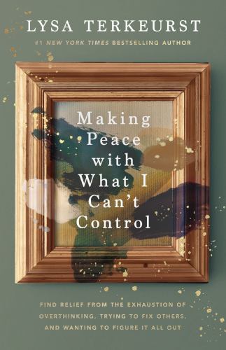 Making Peace with What I Can?t Control