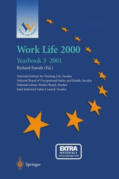 Work Life 2000 Yearbook 3: The third of a series of Yearbooks in the Work Life 2000 programme, preparing for the Work Life 2000 Conference in Malmö 22–25 January 2001, as part of the Swedish Presidency of the European Union