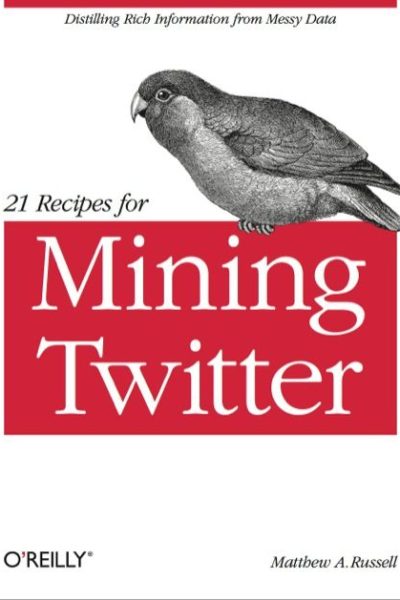 21 Recipes for Mining Twitter
