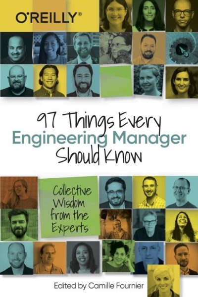 97 Things Every Engineering Manager Should Know: Collective Wisdom from the Experts