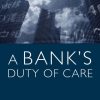 A Bank's Duty of Care: Challenging Legal Discourses
