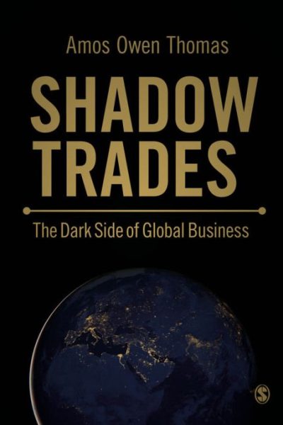 Shadow Trades: The Dark Side of Global Business