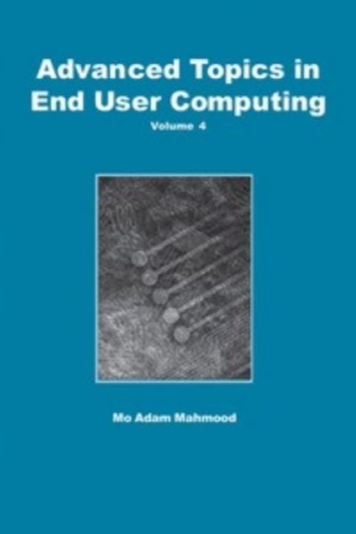 Advanced Topics in End User Computing, Volume 4
