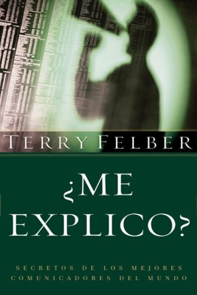¿Me explico?: Los secretos de los mejores comunicadores del mundo