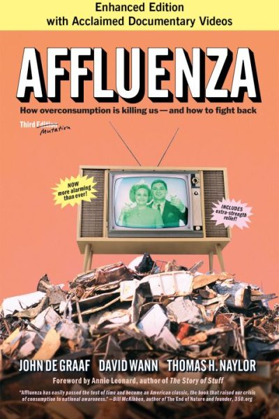 Affluenza: How Overconsumption Is Killing Us—and How to Fight Back