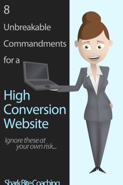8 Unbreakable Commandments For a High Conversion Website