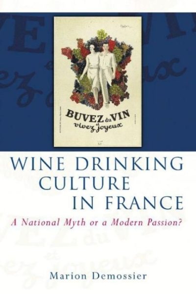 Wine Drinking Culture in France: A National Myth or a Modern Passion?