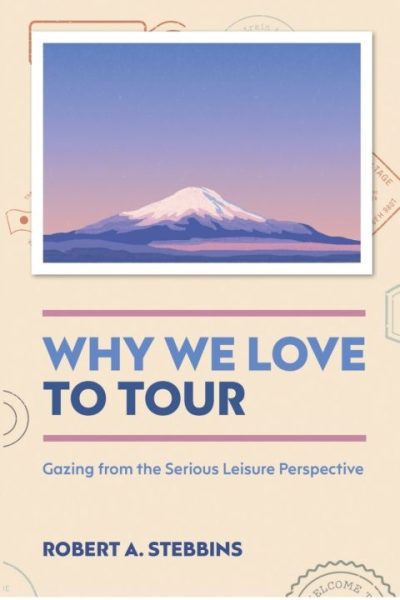 Why We Love to Tour: Gazing from the Serious Leisure Perspective
