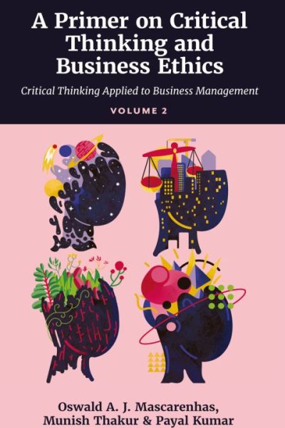A Primer on Critical Thinking and Business Ethics: Critical Thinking Applied to Business Management (Volume 2)