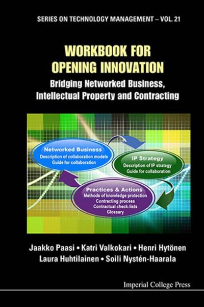 Workbook for Opening Innovation: Bridging Networked Business, Intellectual Property and Contracting
