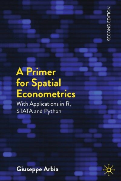 A Primer for Spatial Econometrics: With Applications in R, STATA and Python
